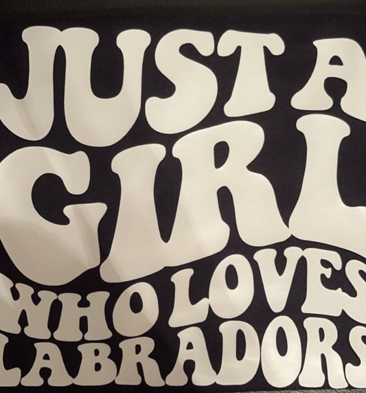 Just a girl who loves labradors shirt